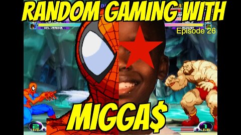 Random Gaming with MIGGA$ episode 26!