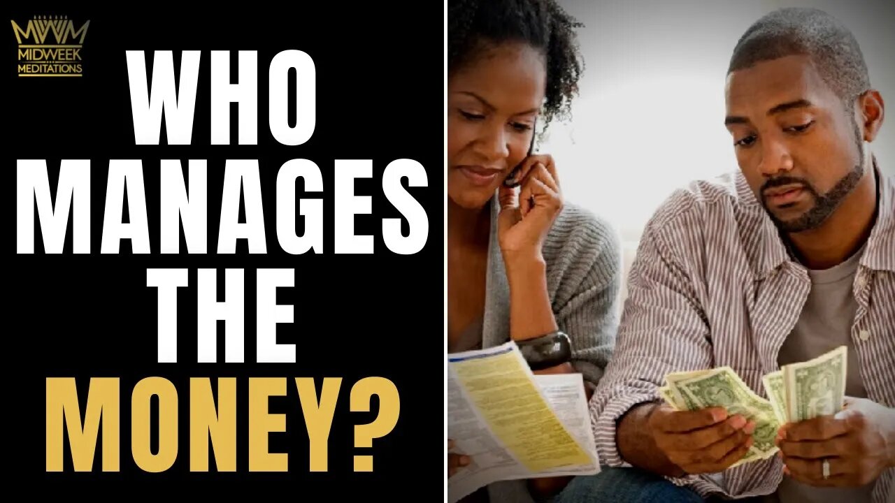 Midweek Meditations: Who Should Manage the Money In A Relationship?