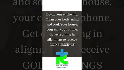 Detox your entire life Clean your body, mind and soul Your house, your car, your phone...