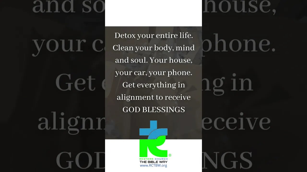 Detox your entire life Clean your body, mind and soul Your house, your car, your phone...