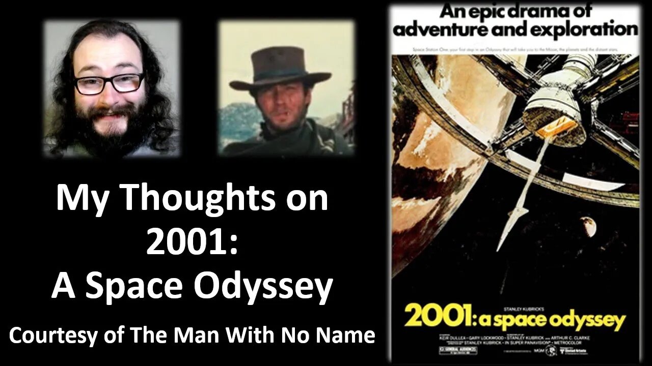 My Thoughts on 2001: A Space Odyssey (Courtesy of The Man With No Name)
