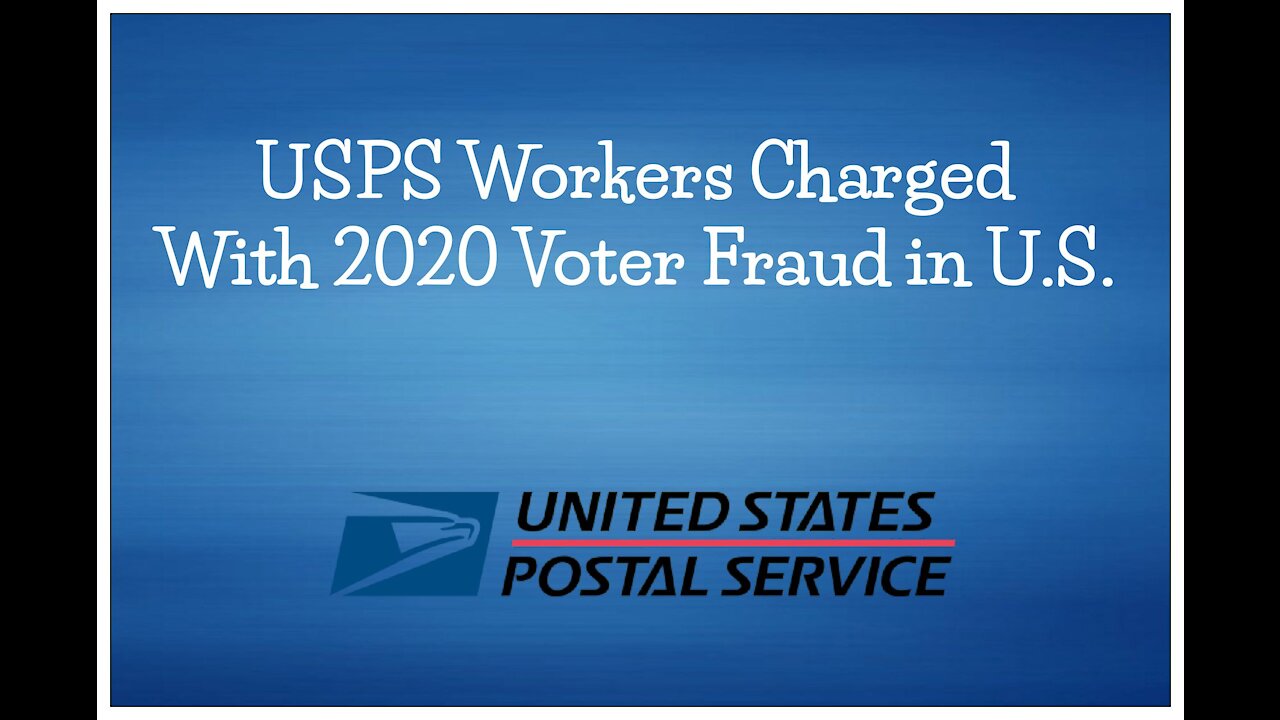 USPS Workers Charged With 2020 Voter Fraud in U.S.