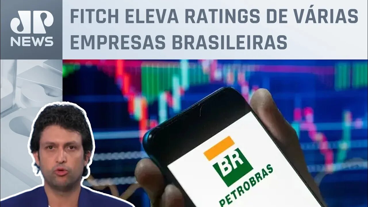 Petrobras e empresas nacionais têm melhora na avaliação; Alan Ghani explica