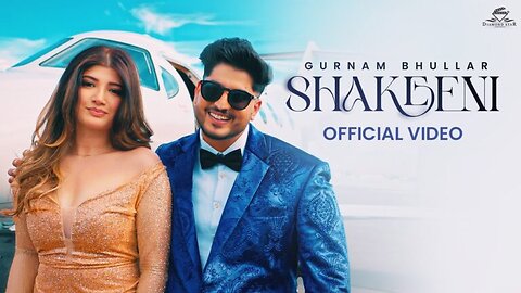 Shakeeni Official Video Gurnam Bhullar