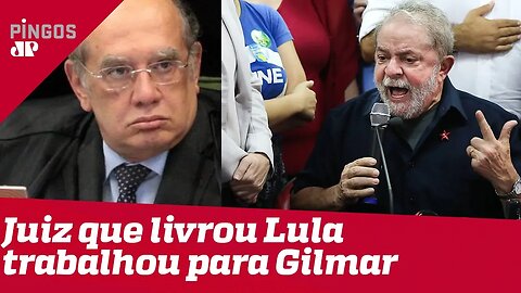 Juiz que aliviou a barra de Lula trabalhou para Gilmar