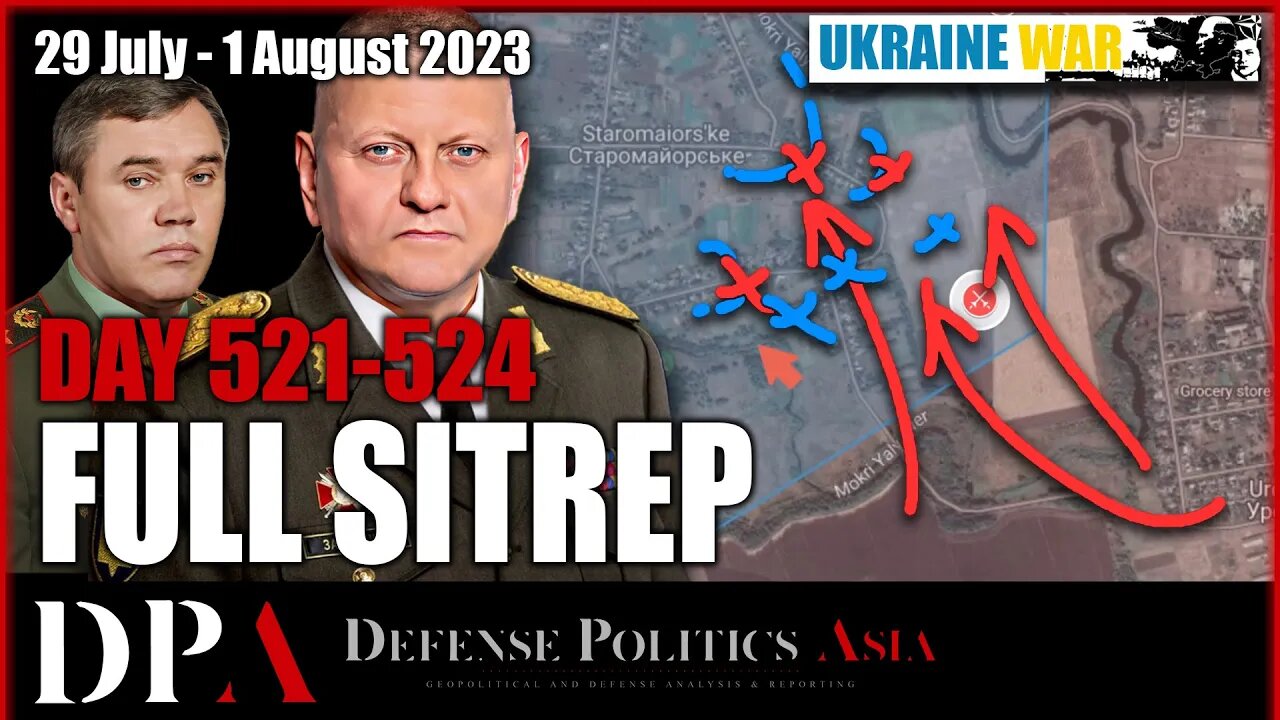 I TOLD YOU SO; Russia's lame attack; Ukraine's lame capture[ Ukraine SITREP ] Day 521-524 (29/7~1/8)