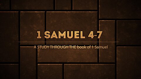 I Samuel 4-7