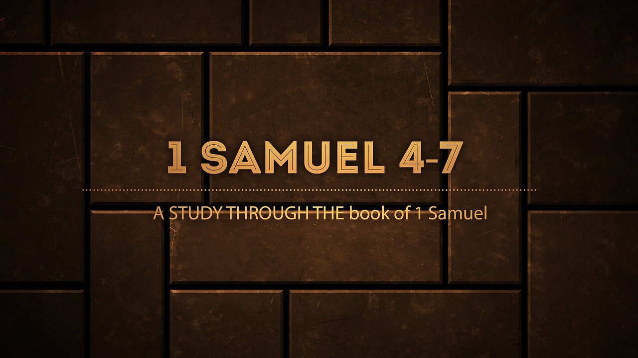 I Samuel 4-7