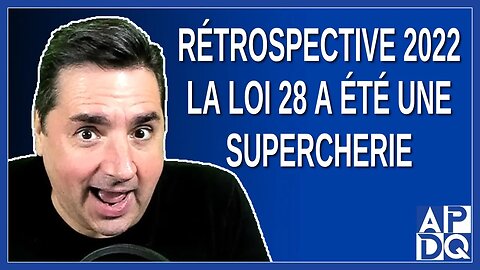 Rétrospective 2022: Loi 28 a été une supercherie