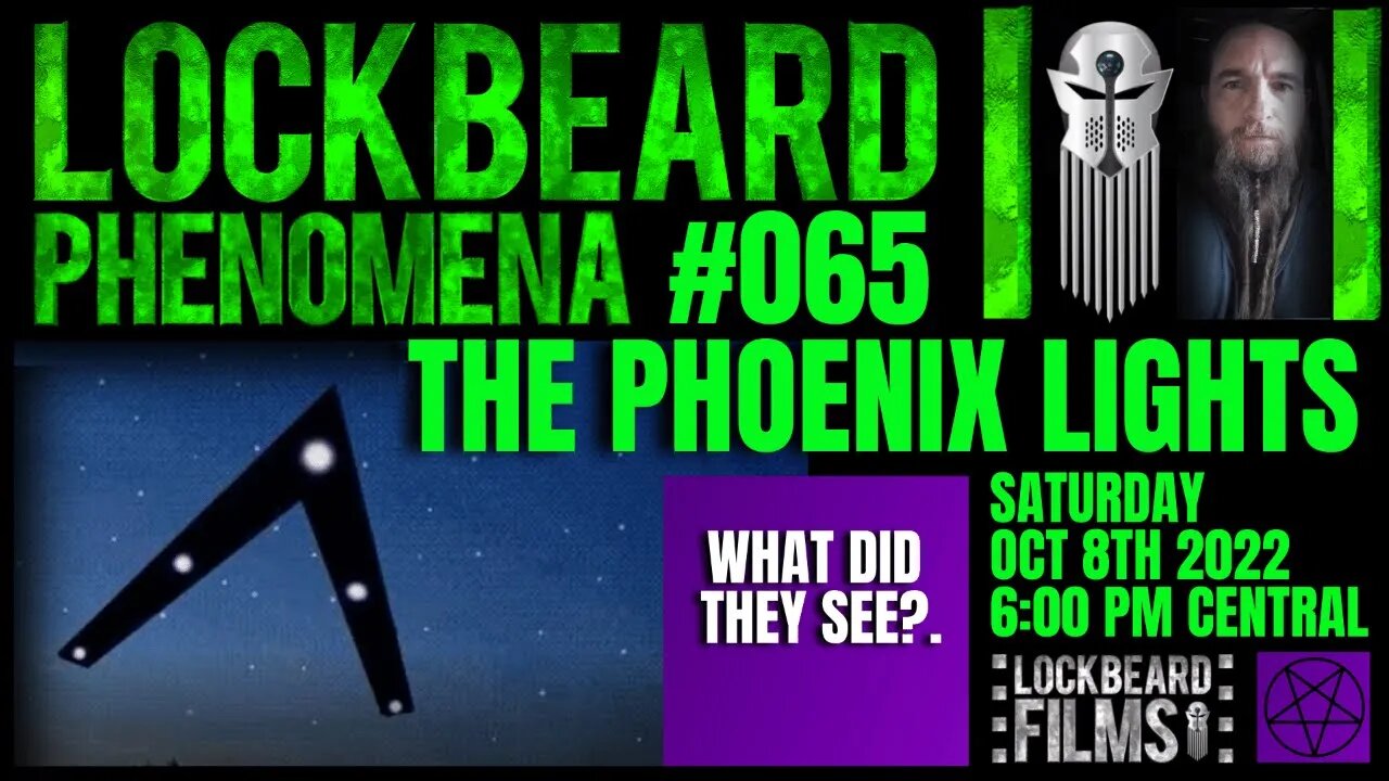 LOCKBEARD PHENOMENA #065. The Phoenix Lights