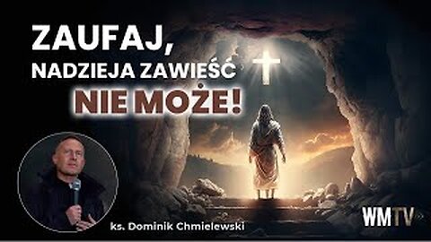 ks. Dominik Chmielewski - Zaufaj - Nadzieja zawieść nie może!