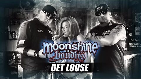 Moonshine Bandits - "Get Loose" Featuring Derrty D (from Whiskey and Women)