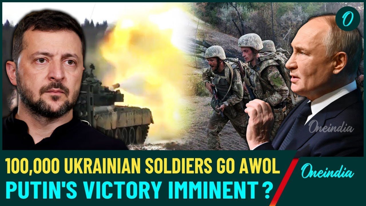 Putin’s Big Win| 100,000 Ukrainian Soldiers Abandon Post as War Intensifies | Trouble For Zelensky?