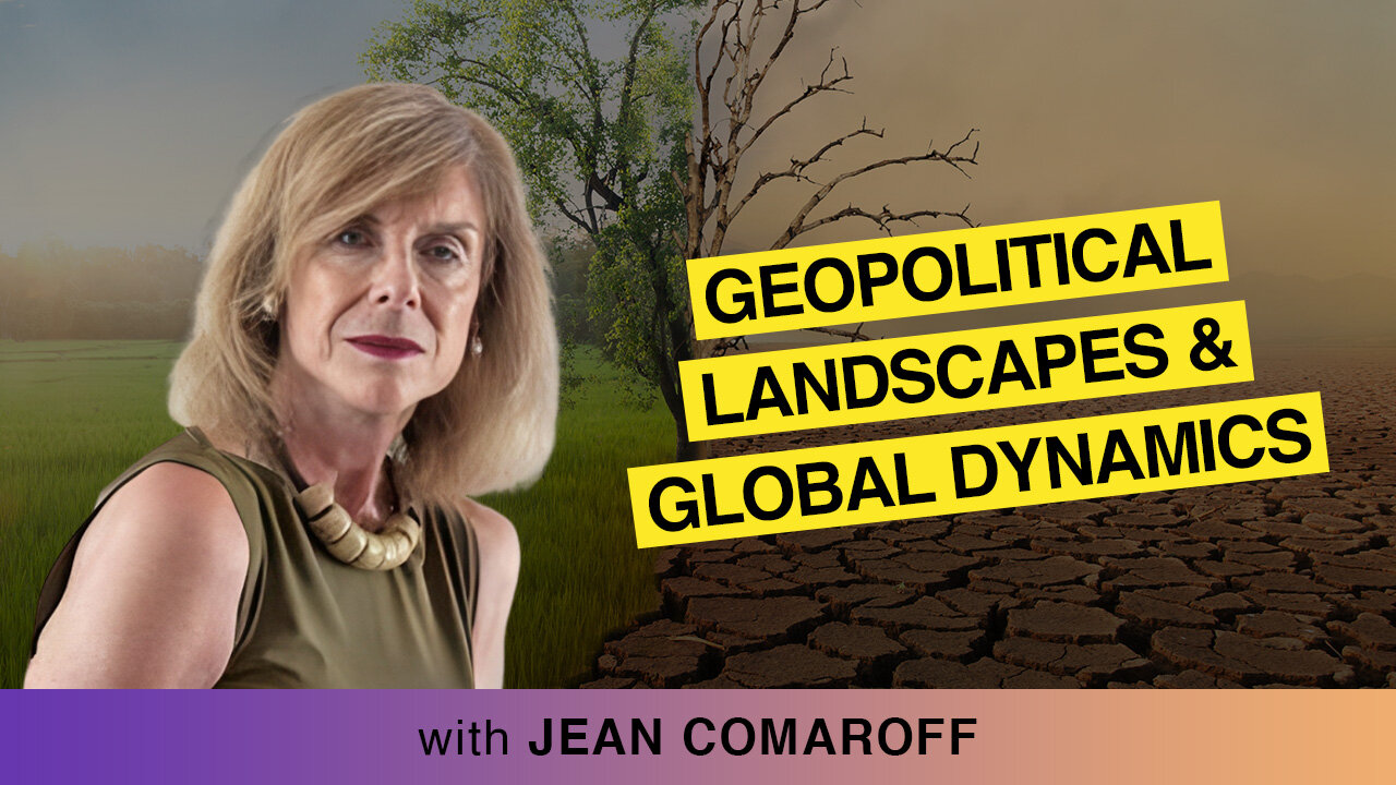 🌍 Explore Geopolitical Landscapes & Global Dynamics With Jean Comaroff 🌐