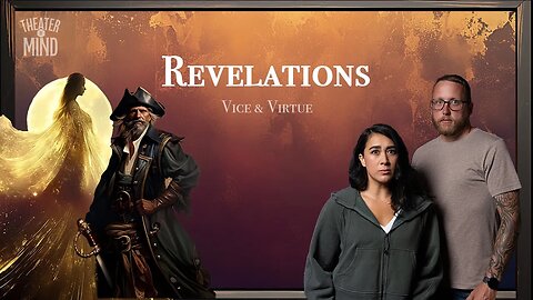 REVELATIONS - Ep 10 | Grim Dark D&D | Vice & Virtue | Theater of Mind