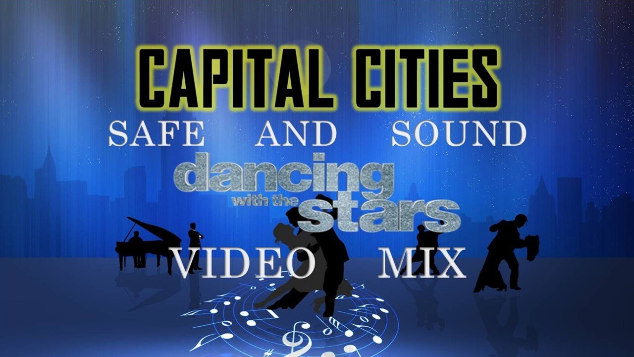 Capital Cities- Safe and Sound (Dancing with the Stars Video Mix)