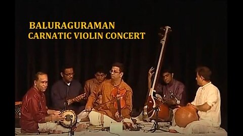 BALURAGURAMAN---CARNATIC VIOLIN CONCERT