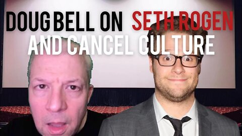 Hollywood Icon Doug Bell gives his Take on Seth Rogen and Cancel Culture Today