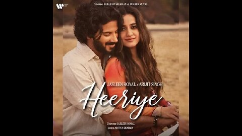 Heeriye(official video) Jasleen Royal ft. Arjit singh | Dulquer Salmaan |