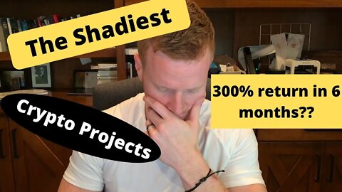 3 SHADY crypto projects. CRAZY returns. 300% return in six months? Why do I put money in these?