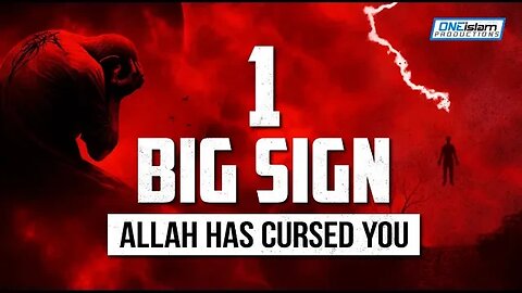 1 BIG SIGN ALLAH HAS CURSED YOU