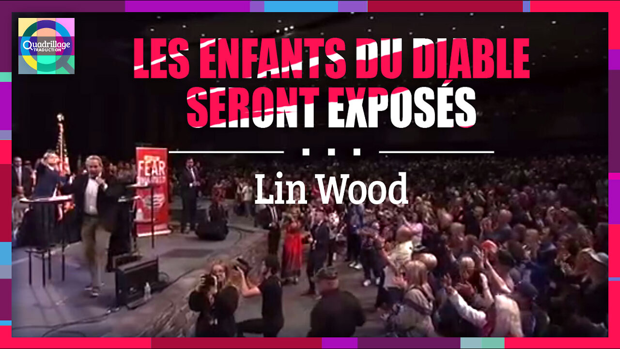 Les enfants du diable seront exposés! Lin Wood. VOST