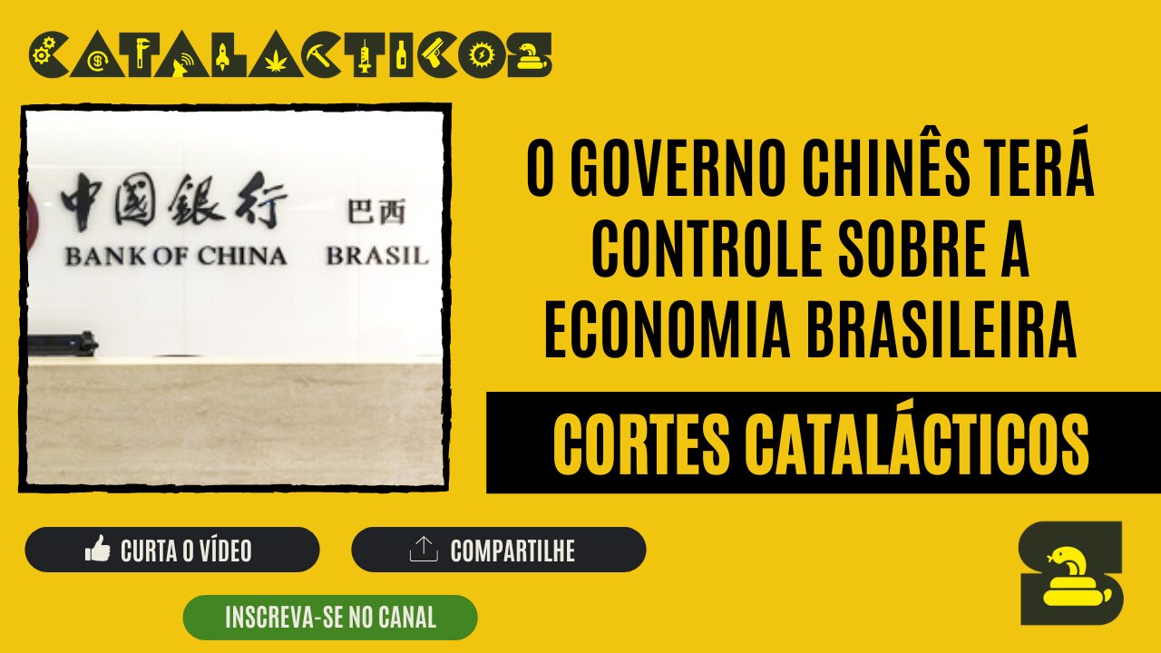 [CORTES] O GOVERNO CHINÊS terá CONTROLE sobre A ECONOMIA BRASILEIRA