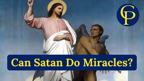 Can Satan Do Miracles?