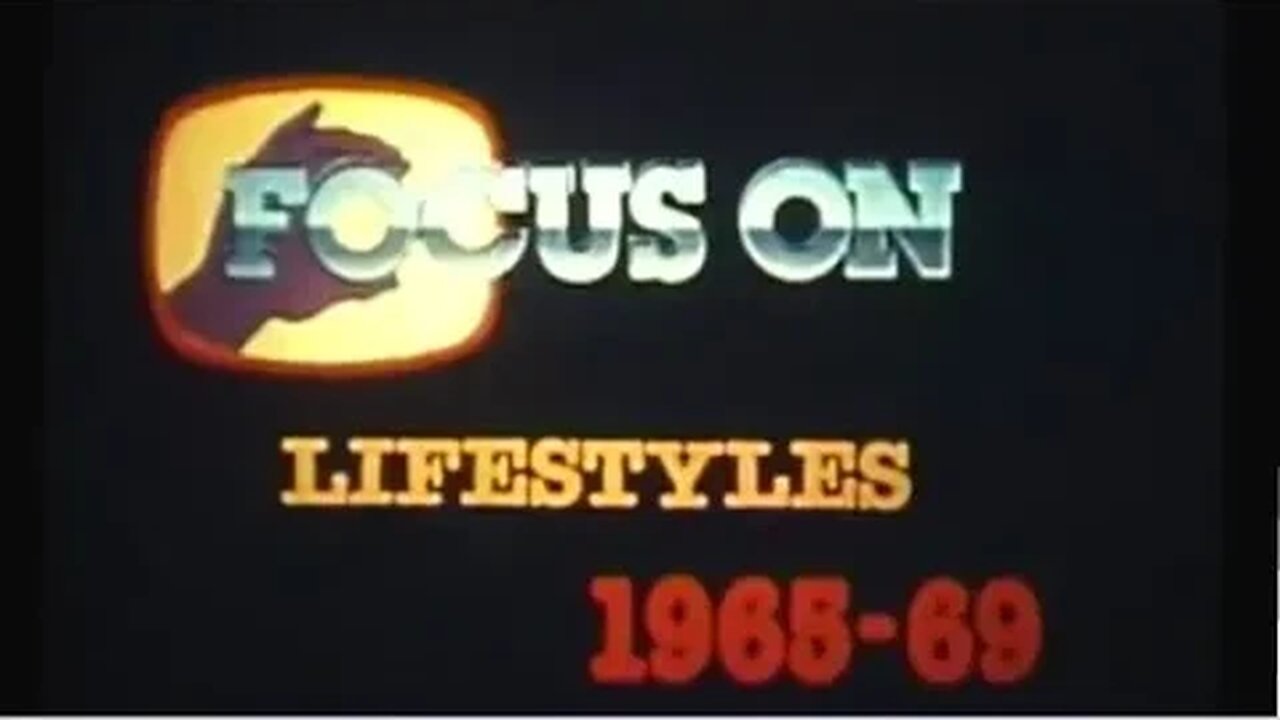 1960's History: Lifestyles - (1965-1969) - Last of the Series