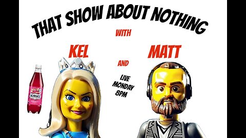 That Show about Nothing, with Kel and Matt #4