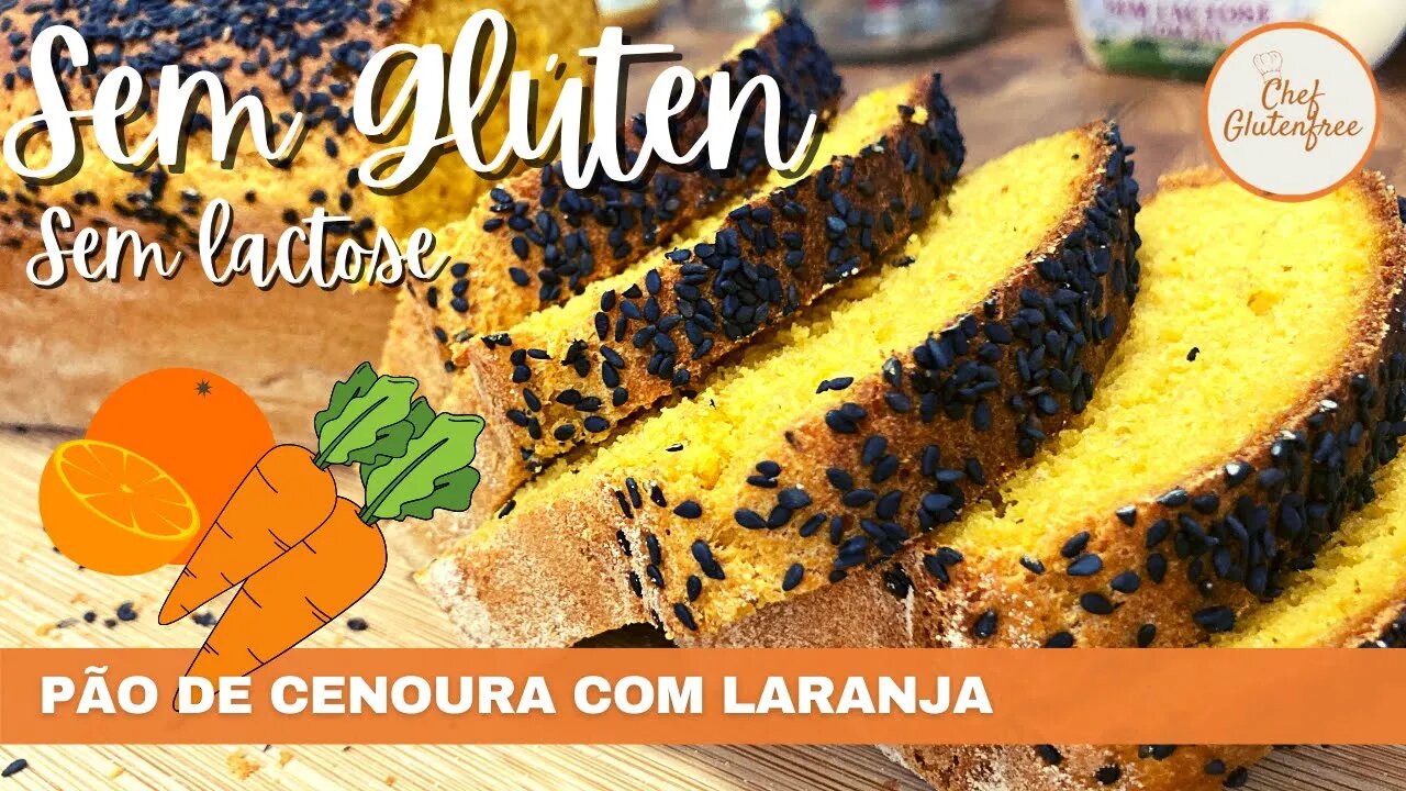 Pão de Cenoura com Laranja - Sem Glúten e Sem Lactose