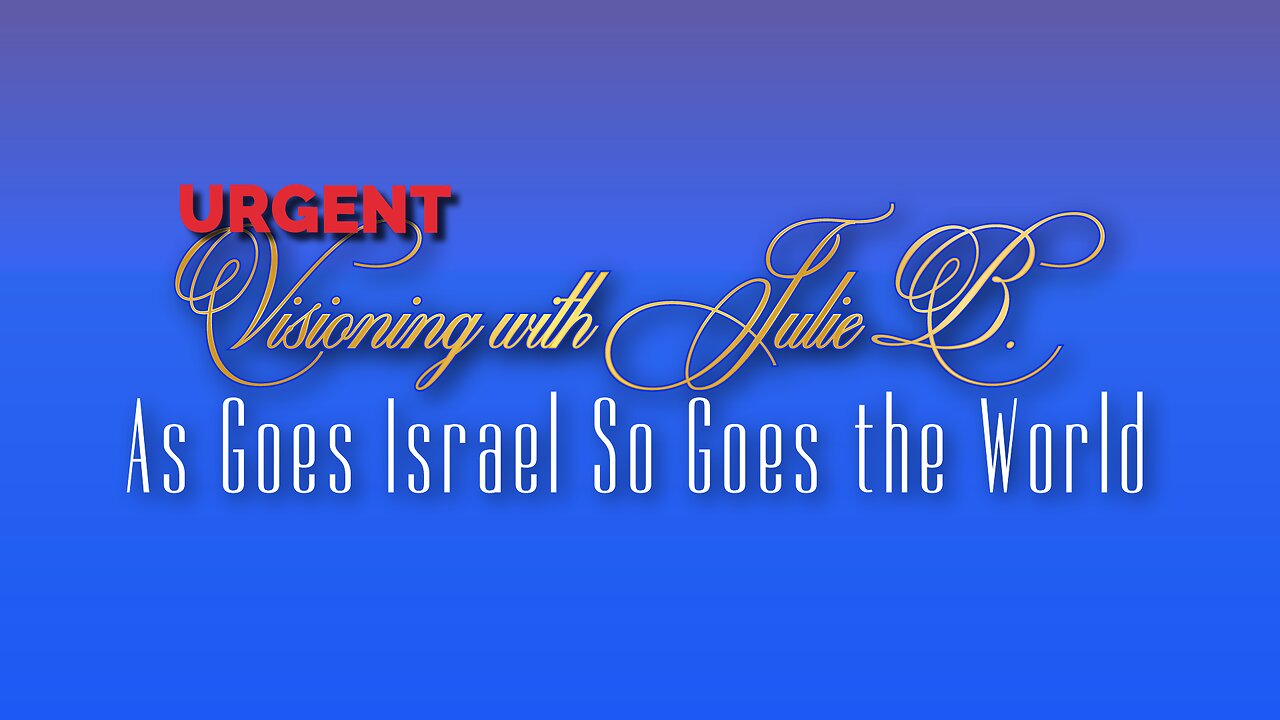 Urgent VPS: As Goes Israel So Goes the World