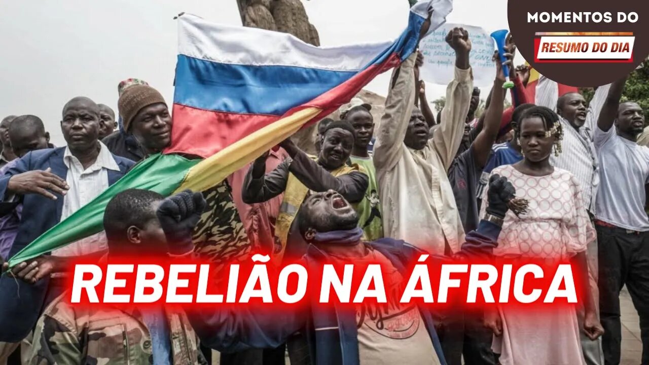 Rebelião na África | Momentos do Resumo do Dia