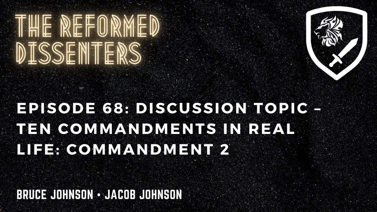 Episode 68: Discussion Topic – Ten Commandments in Real Life: Commandment 2