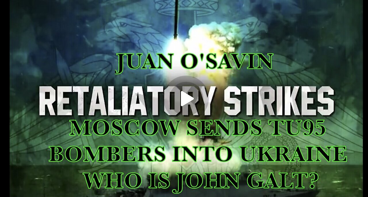 JUAN O'SAVIN- MOSCOW STRIKES BACK-HAS USA, NATO, UK CROSSED A BRIDGE TO FAR? TY JGANON, SGANON