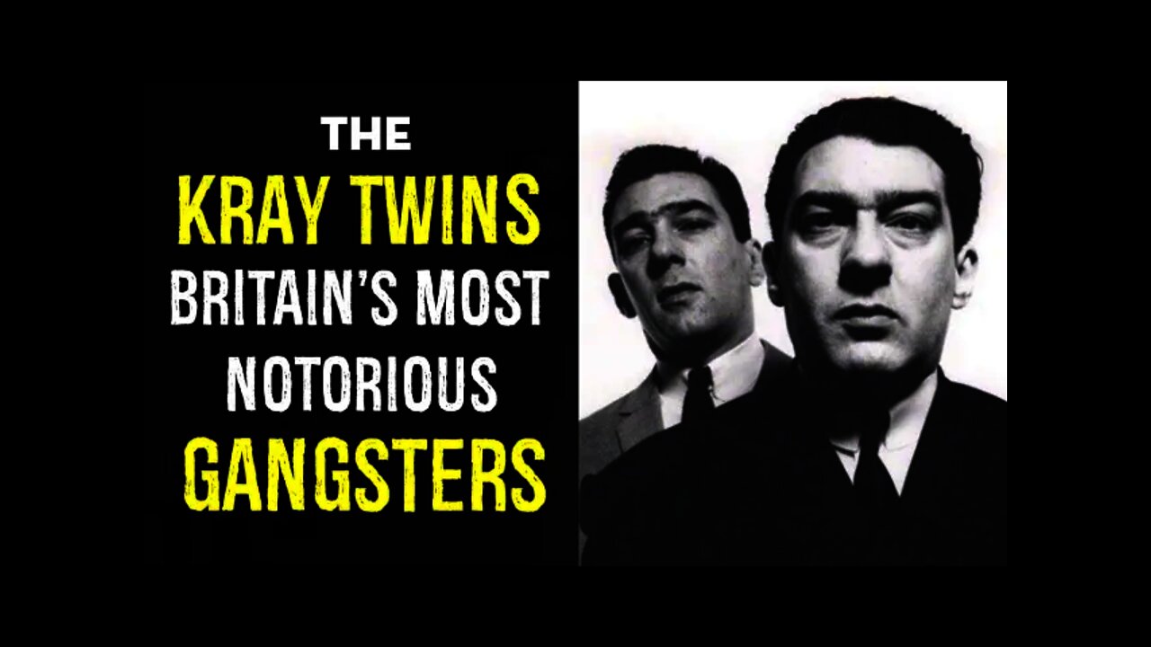 The Kray twins: Britain's most notorious gangsters