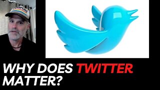 Why Does Twitter Matter?