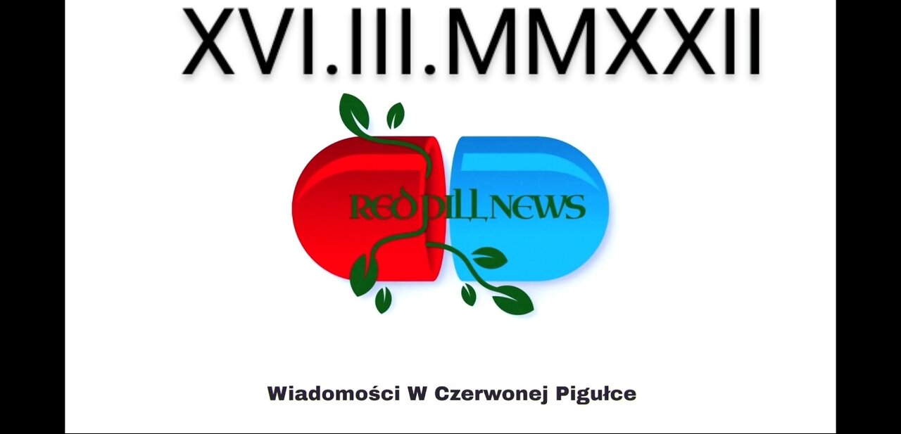 Red Pill News | Wiadomości W Czerwonej Pigułce 16.03.2022