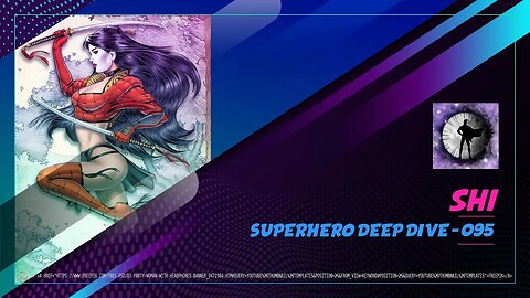 Shi - Superhero Deep Dive 095