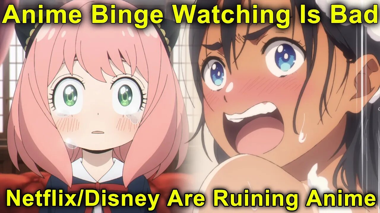 Anime Binge Watching is Bad! Netflix and Disney Plus Are Ruining Anime.