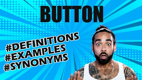 Definition and meaning of the word "button"