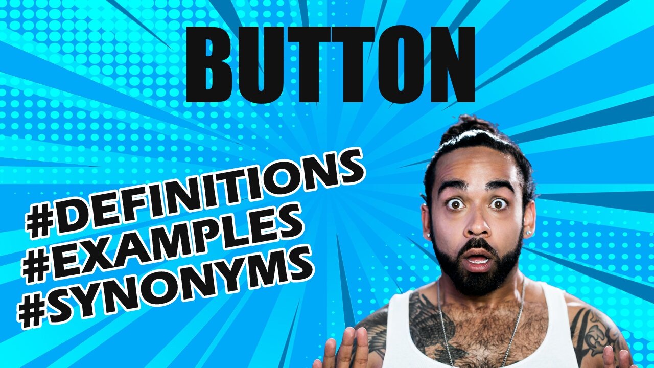 Definition and meaning of the word "button"