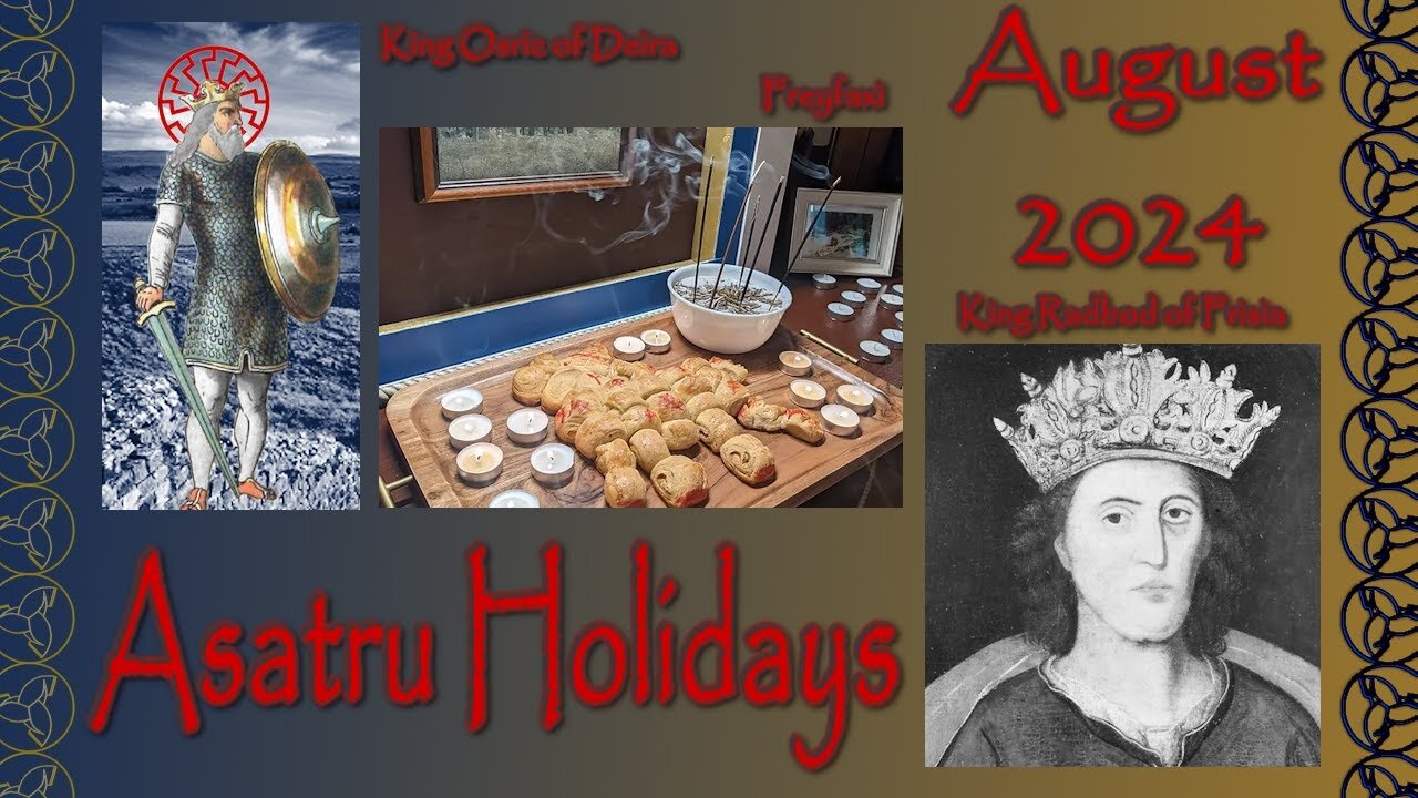 Asatru Holidays - August 2024 - King Osric | King Radbod | Freyfaxi