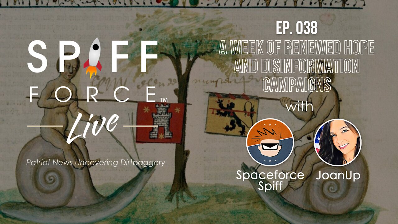 Spiff Force Live! Episode 38: A Week of Renewed Hope and Disinformation Campaigns