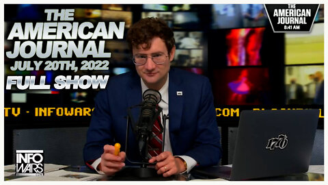 American Journal (Full Show) Wed. July 20th, 2022