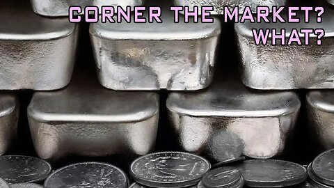 Someone Is Cornering The Silver Market To Cause A Silver Shortage! So They Say!
