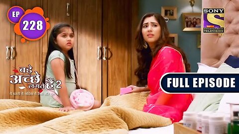 Pihu Steps In | Bade Achhe Lagte Hain 2 | Ep 228 | Full Episode | 13 July 2022