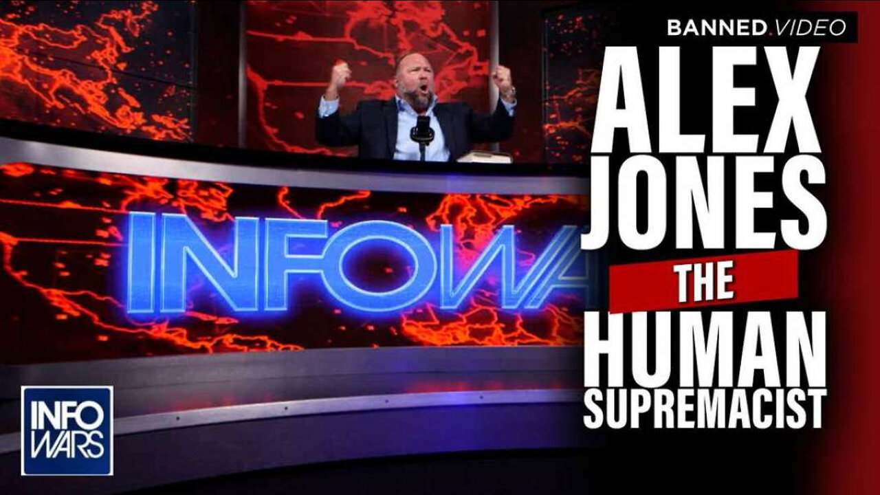 Alex Jones: The Human Supremacist