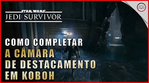 Star Wars Jedi Survivor, Como completar a Câmara de Destacamento em Koboh | Super-Dica Pt-BR