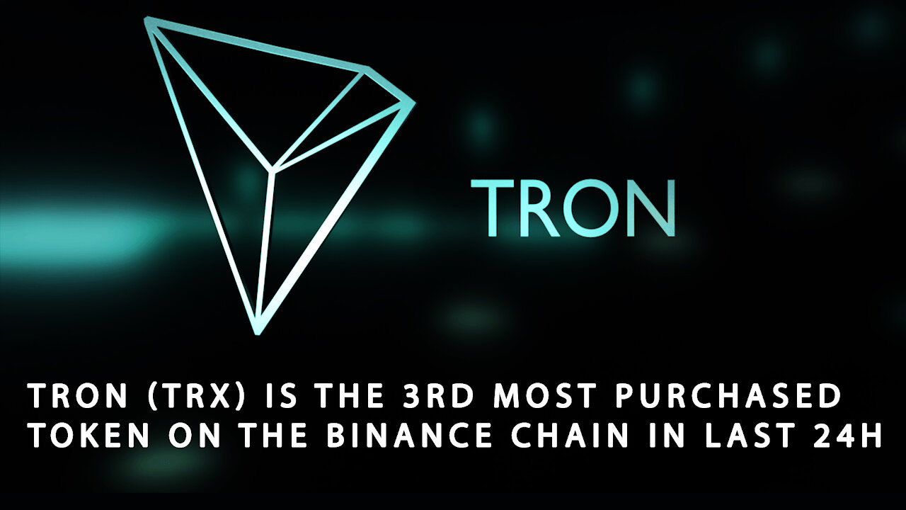 Tron (TRX) is the 3rd most purchased token on the Binance Chain in last 24h